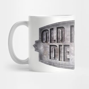 Old Habits Die Hard Mug